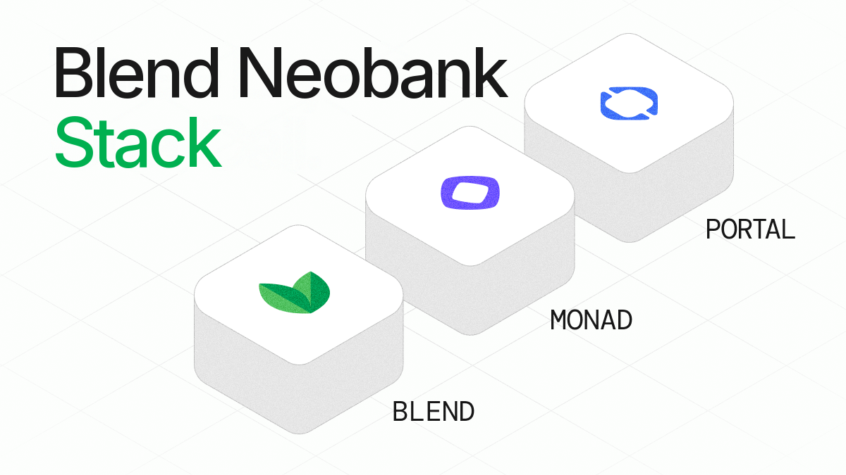 The Blend Neobank Stack, with Blend, Monad, and Portal layers